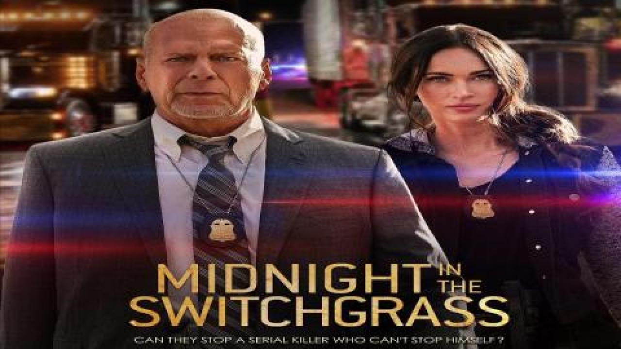مشاهدة فيلم Midnight in the Switchgrass 2021 مترجم اون لاين